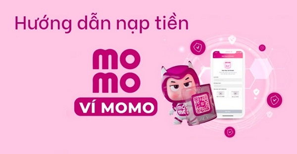 Cách nạp tiền MoMo – 5 cách tiện lợi, miễn phí, nhanh nhất!