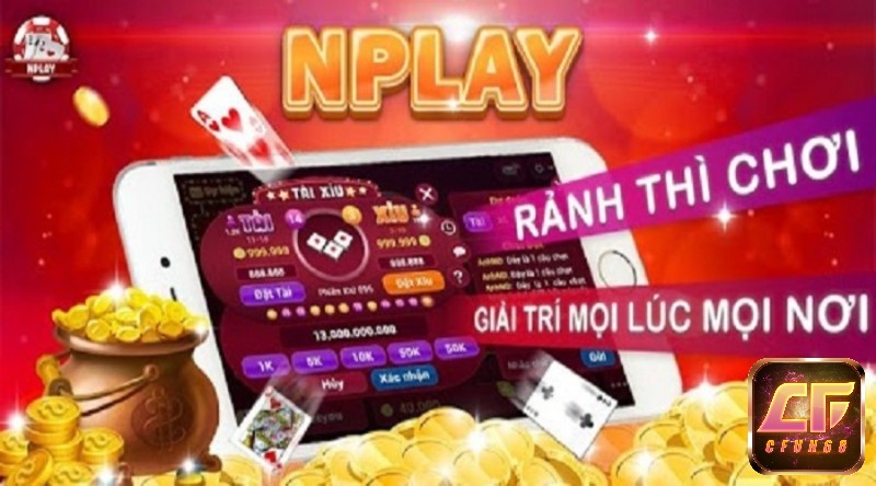 Tai game NPlay cực nhanh chơi game bài cá cược cùng Cfun68