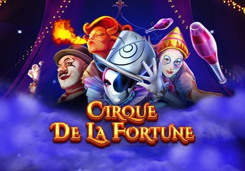 Cirque De La Fortune: Game slot chủ đề xiếc hấp dẫn