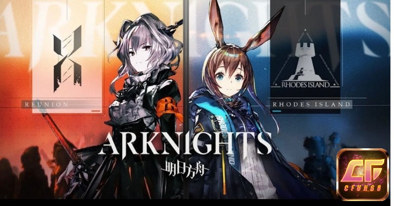 Game Arknights là một tựa game nhập vai chiến thuật độc đáo