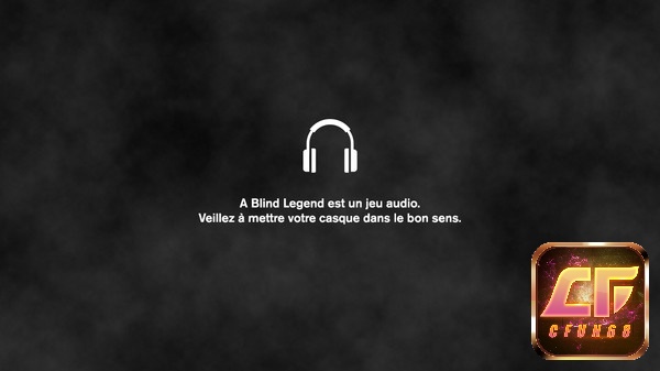 Trong game A Blind Legend giao tiếp âm thanh đóng vai trò quan trọng